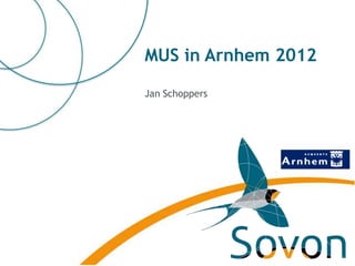 MUS in Arnhem 2012

Jan Schoppers
 