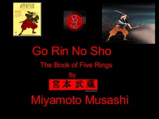 Miyamoto Musashi Book of Five Rings Go Rin No Sho The Book of Five Rings By 