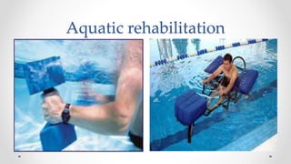 Aquatic rehabilitation
 