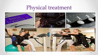 Physical treatment
 