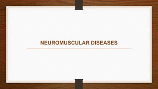 NEUROMUSCULAR DISEASES
 