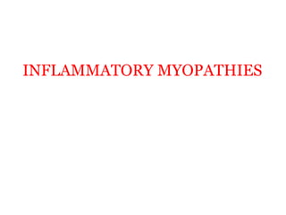 INFLAMMATORY MYOPATHIES
 