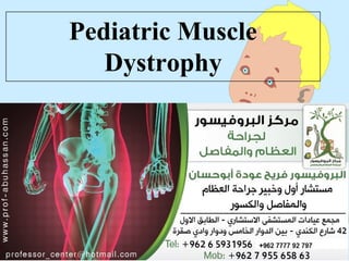 Pediatric Muscle 
Dystrophy 
 