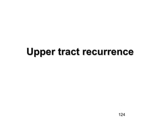 124
Upper tract recurrenceUpper tract recurrence
 