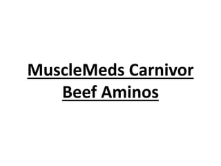 MuscleMeds Carnivor
Beef Aminos
 
