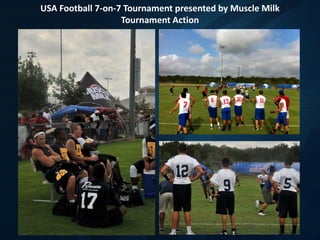 USA Football 7-on-7 Tournament presented by Muscle Milk
Tournament Action
 