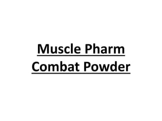 Muscle Pharm
Combat Powder
 