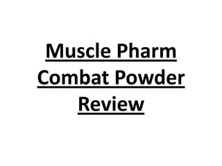 Muscle Pharm
Combat Powder
Review

 