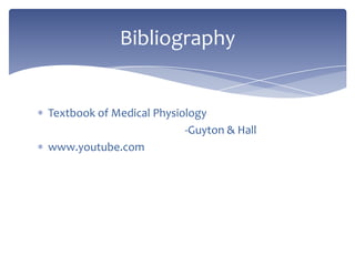 Textbook of Medical Physiology                                                        -Guyton & Hallwww.youtube.comBibliography