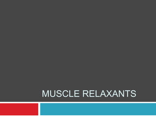 Muscle Relaxants 