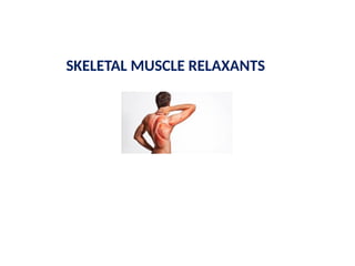 muscle relaxants pharmaceutical notes .pptx