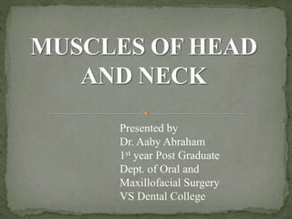 Presented by
Dr. Aaby Abraham
1st year Post Graduate
Dept. of Oral and
Maxillofacial Surgery
VS Dental College
 