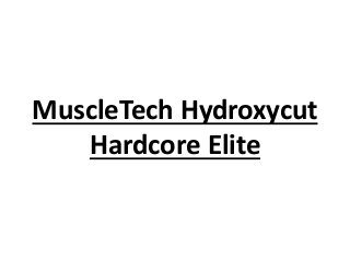MuscleTech Hydroxycut
Hardcore Elite
 