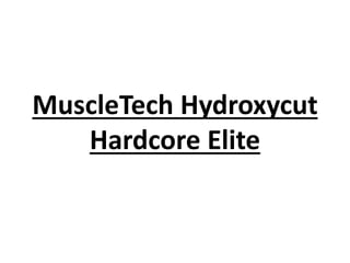 MuscleTech Hydroxycut
Hardcore Elite
 