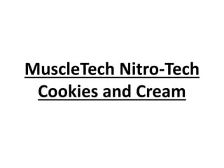 MuscleTech Nitro-Tech
Cookies and Cream
 