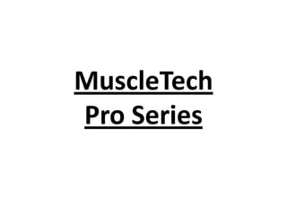 MuscleTech
Pro Series

 