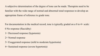Assessment of Muscle Tone and its impairments | PPTX
