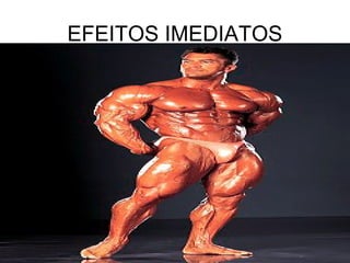 EFEITOS IMEDIATOS
 