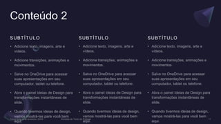 Conteúdo 2
SUBTÍTULO SUBTÍTULO SUBTÍTULO
 