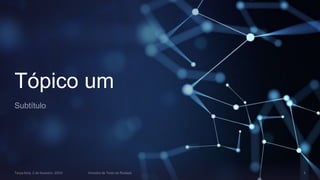 Tópico um
 