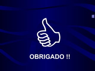    OBRIGADO !! 