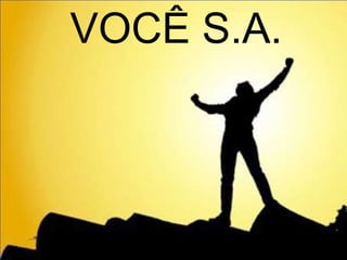 VOCÊ S.A.
 