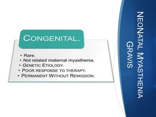 NEONATAL MYASTHENIA
      GRAVIS
 