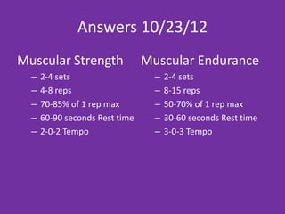 Quiz Today!
             3/1/13
Do Now:            CLO
• Take out your
                        I will demonstrate my
                   understanding of muscular
                   strength and endurance
  “do nows”        training principles on a
                   clicker quiz.

  and study for              Agenda

  the quiz.        1. Quiz
                   2. Individual workouts #2
                   4. Cooldown
 