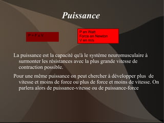 Avec l'entraînement la qualité du mouvement s'améliore, le  gain d'efficacité  se traduit par une prise de force. 