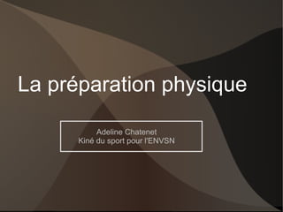 La préparation physique Adeline Chatenet Kiné du sport pour l'ENVSN 