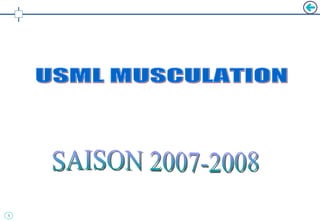 SAISON 2007-2008 USML MUSCULATION 
