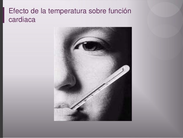 Resultado de imagen para Efecto de la temperatura sobre la funciÃ³n cardÃ­aca