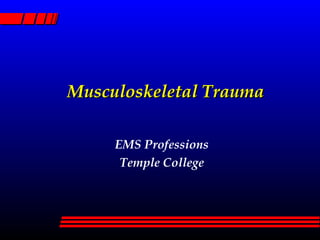 Musculoskeletal Trauma EMS Professions Temple College 