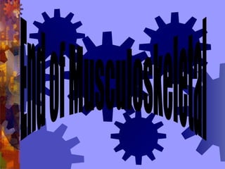 End of Musculoskeletal 