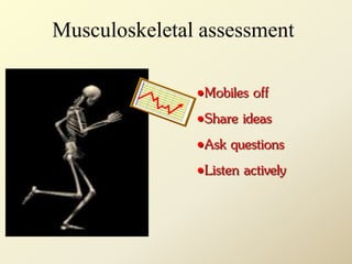 Musculoskeletal assessment