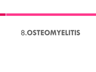 8.OSTEOMYELITIS
 