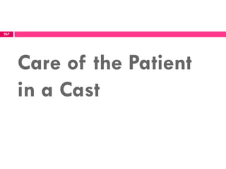Care of the Patient
in a Cast
267
 