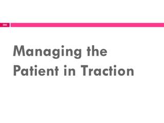 Managing the
Patient in Traction
280
 