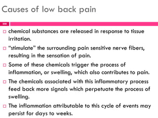 Causes of low back pain…..
 Muscular tension (spasm) in the surrounding tissues may
occur resulting in a ― trunk shift‖ (...