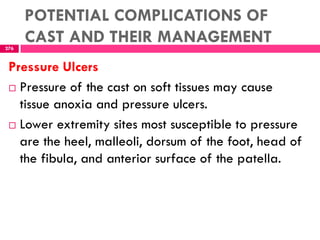 POTENTIAL COMPLICATIONS OF
CAST AND THEIR MANAGEMENT279
Disuse Syndrome
 Management: The nurse teaches the patient with a...