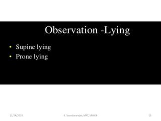 11/14/2019 K. Soundararajan, MPT, SRIHER 53
 