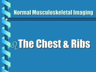 Musculoskeletal Imaging 09