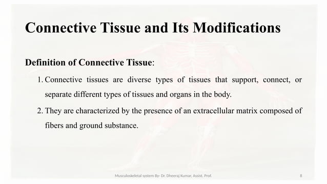 Musculoskeletal systemIt is composed of bones, muscles, connective ...