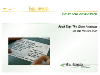 Road Trip: The Giant Artichoke San Jose Museum of Art FOR PR AND DEVELOPMENT 