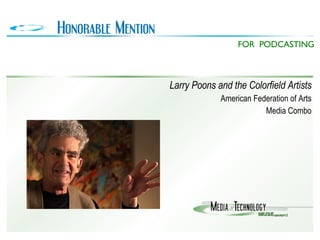 Larry Poons and the Colorfield Artists American Federation of Arts Media Combo FOR  PODCASTING 