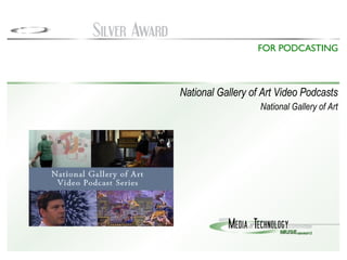 National Gallery of Art Video Podcasts National Gallery of Art FOR PODCASTING 