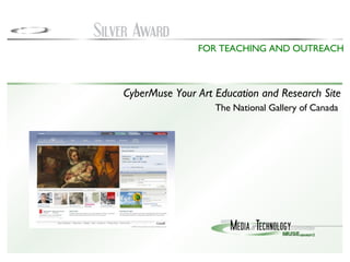 CyberMuse Your Art Education and Research Site The National Gallery of Canada  FOR TEACHING AND OUTREACH 