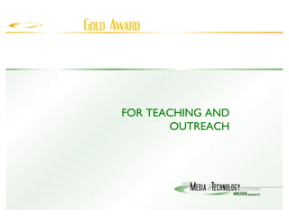 FOR TEACHING AND OUTREACH 