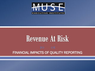  
FINANCIAL IMPACTS OF QUALITY REPORTING
 