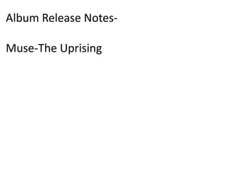 Album Release Notes-  Muse-The Uprising 